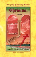 Christus - Der Grosse Historische Roman Teil 3 Markus Von Friedland Taschenbuch