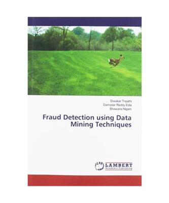 Fraud Detection using Data Mining Techniques, Diwakar Tripathi, Damodar Reddy Ed