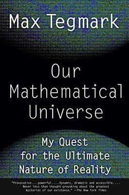 Our Mathematical Universe: My Quest fo..., Tegmark, Max