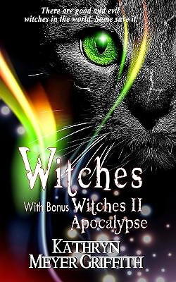 Witches Plus Bonus Witches II: Apocalypse By Kathryn Meyer Griffith - New Cop...
