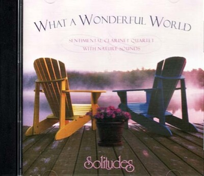 What a Wonderful World: Sentimental Clarinet Quartet w/ Nature Sounds ~ CD ~ VG