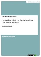 Jan-Christian Hansen | Unterrichtseinheit Zur Kantischen Frage Was Kann Ich...