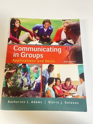 Communicating in Groups: Applications and Skills by Gloria J. Galanes and...