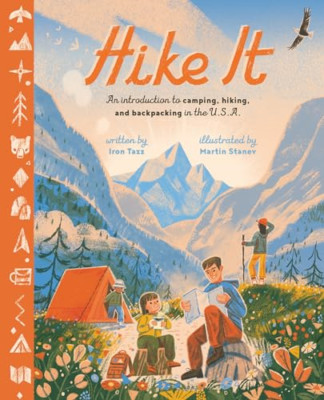 Hike It: An Introduction to Camping, Hiking, and Backpa - Hardback NEW Tazz, Iro