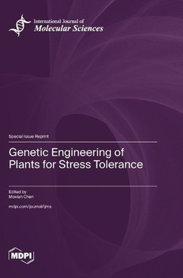 Genetic Engineering of Plants for Stress Tolerance by Moxian Chen Hardcover Book