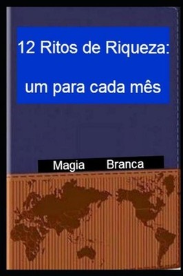 12 Ritos de Riqueza: um para cada m?s by Sidrak Yan (Portuguese) Paperback Book