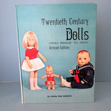 BOOK Twentieth Century Dolls Bisque to Vinyl Johana Anderton Hardcover 1986