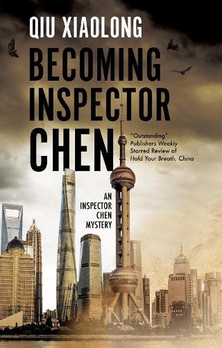Qiu Xiaolong Becoming Inspector Chen (Tascabile) Inspector Chen mystery