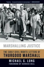 Marshalling Justice: The Early Civil Rights Letters of Thurgood Marshall, Long, 