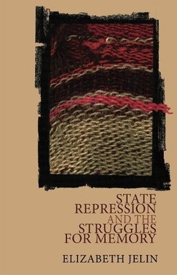 Elizabeth Jelin State Repression and the Struggles for Memory (Taschenbuch)
