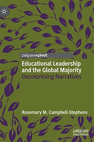 Educational Leadership and the Global Majority:... - Campbell-Stephens, Rosem...