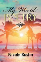 Nicole Rustin | My World Of Poetry | Taschenbuch | Englisch (2020) | Xlibris AU