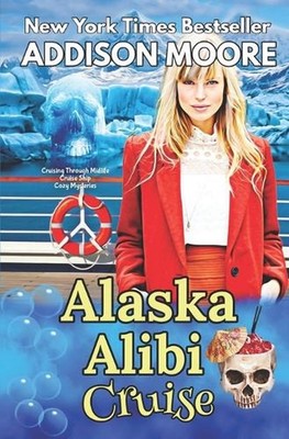 Alaska Alibi Cruise by Addison Moore Paperback Book