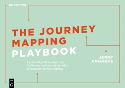 The Journey Mapping Playbook - 9783110641110