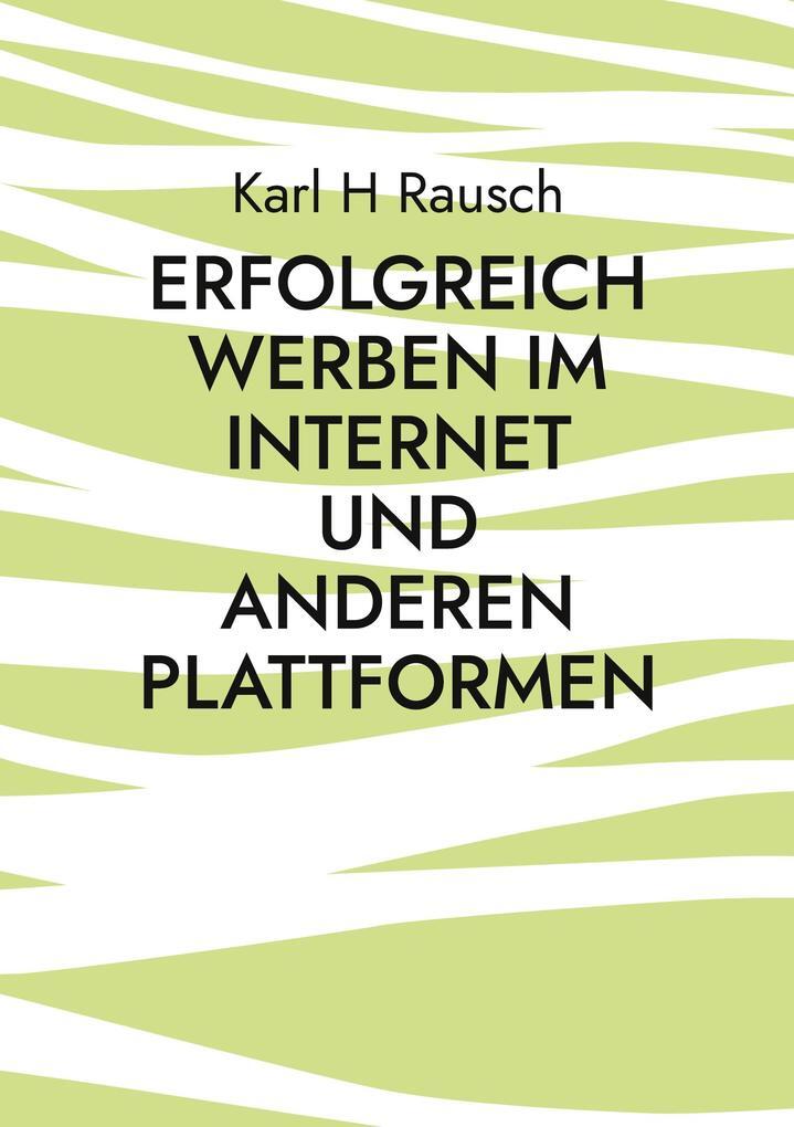Thumbnail - Erfolgreich Werben Internet Und Anderen Plattformen | Karl H Rausch |