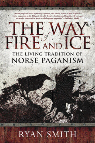 Thumbnail - The Way Of Fire And Ice: The Living Tradition Of Norse Paganism By