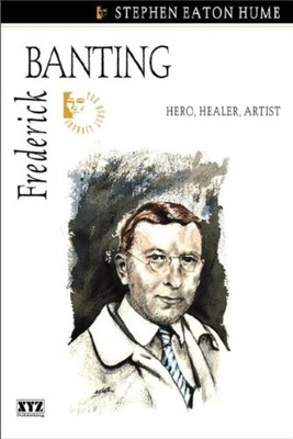 Frederick Banting: Hero, Heale - VERY GOOD