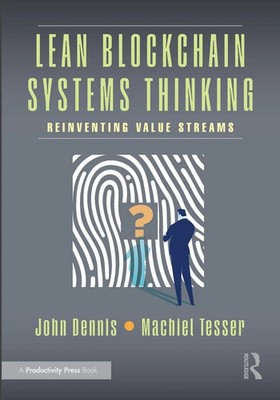 Lean Blockchain Systems Thinking Reinventing Value Streams John Dennis (u. a.)