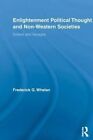 Enlightenment Political Thought and Non-Western Societies: Sultans and Savages by Frederick G. Whelan (Paperback, 2012)