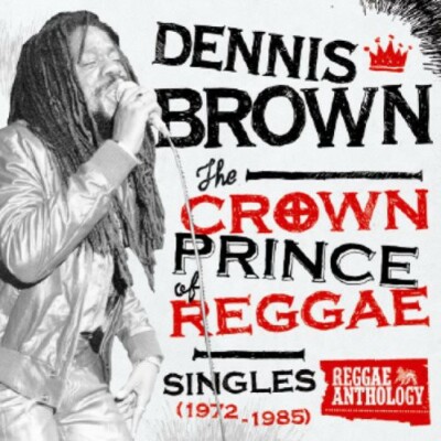Dennis Brown - Crown Prince of Reggae Singles 1972-1985 [New Vinyl LP]
