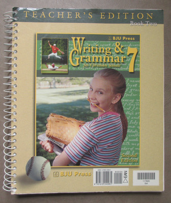 BJU Press ENGLISH Writing & Grammar 7, Second Ed. Teacher's Edition Vol. Book 2
