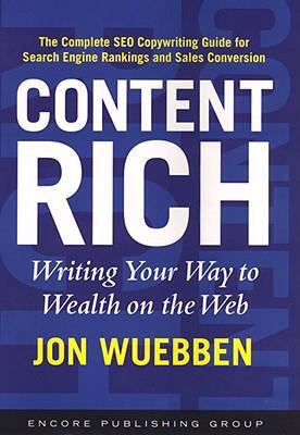 Content Rich: Writing Your Way to We- hardcover, 9780979762901, Jon Wuebben, new