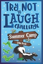 Try Not to Laugh Challenge Summer Camp Joke Book: for Kids Funny C - VERY GOOD