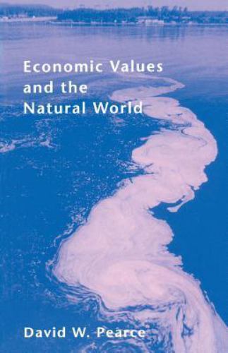 Economic Values and the Natural World by David W. Pearce (1993, Trade ...