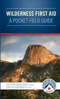 Wemt Clifton Castleman (U. A.) | Wilderness First Aid - A Pocket Field Guide