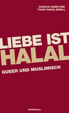 Liebe ist halal | Queer und Muslimisch | Carolin Leder (u. a.) | Taschenbuch