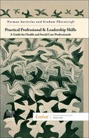 Practical Professional And Leadership Skills: A Guide For Health And Social...