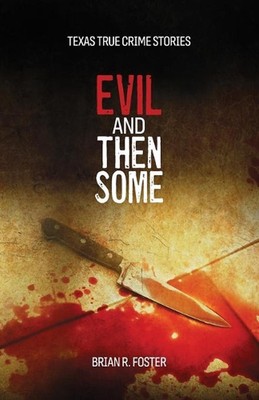 Evil and Then Some by Brian R. Foster (English) Paperback Book