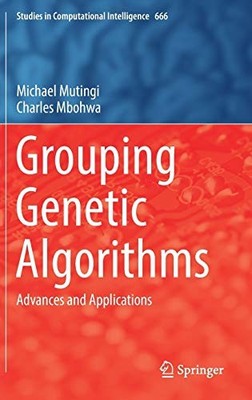 GROUPING GENETIC ALGORITHMS: ADVANCES AND APPLICATIONS By Michael Mutingi NEW
