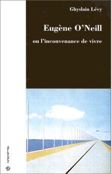 Eugène ONeill ou linconvenance de vivre von Levy, Ghys... | Buch | Zustand gut