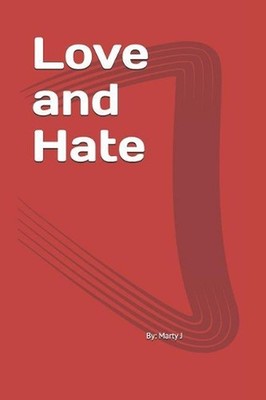 Love and Hate: Love N Hate by Marty J. (English) Paperback Book