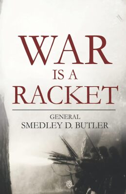 War Is a Racket by General Smedley Butler