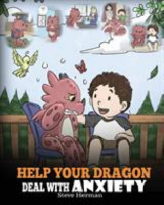 Help Your Dragon Deal With Anxiety: Train Your Dragon To Overcome Anxiety. A Cut