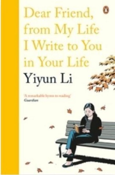 Yiyun Li / Dear Friend, From My Life I Write To You In Your ... 9780241978665-image