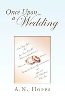 A. N. Hopps | Once Upon A Wedding | Taschenbuch | Englisch (2009) | Xlibris
