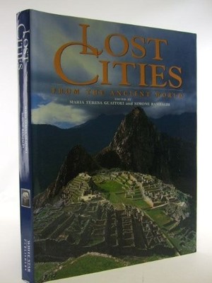 Lost Cities from the Ancient World - Guaitoli, Maria Teresa
