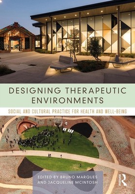 Designing Therapeutic Environments: Social and Cultural Practice for Health and