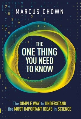 The One Thing You Need to Know: The Simple Way to  by Marcus Chown HARDBACK