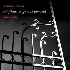 Lisa Moore Frederic Rzewski: Aucun Endroit Où Aller CD CA21173 NEUF