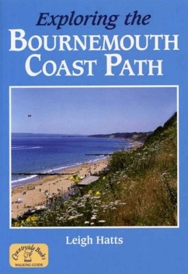 Exploring the Bournemouth Coast Path (Long Distance W by Hatts, Leigh 1853069086
