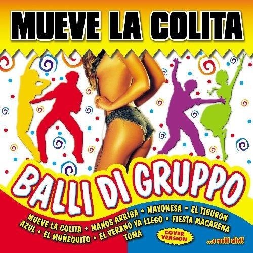 Audio Cd - Mueve La Colita: Balli Di Gruppo / Various - It-Why -D- Neu-image