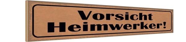 Holzschild 10X46 Cm Vorsicht Heimwerker Warnschild Hinweisschild Deko Geschenk H-image