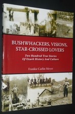 Bushwhackers Visions Star-Crossed Lovers Frankie Meyer 200 Stories of the Ozarks
