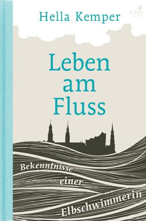 Thumbnail - Leben Am Fluss | Bekenntnisse Einer Elbschwimmerin | Hella Kemper |