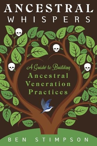 Ancestral Whispers : Guide to Building Ancestral Veneration Practices - PBK NEW
