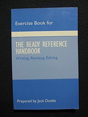 Exercise Book for the Ready Reference Handbook: Writing, Revising, Editing [Ju..